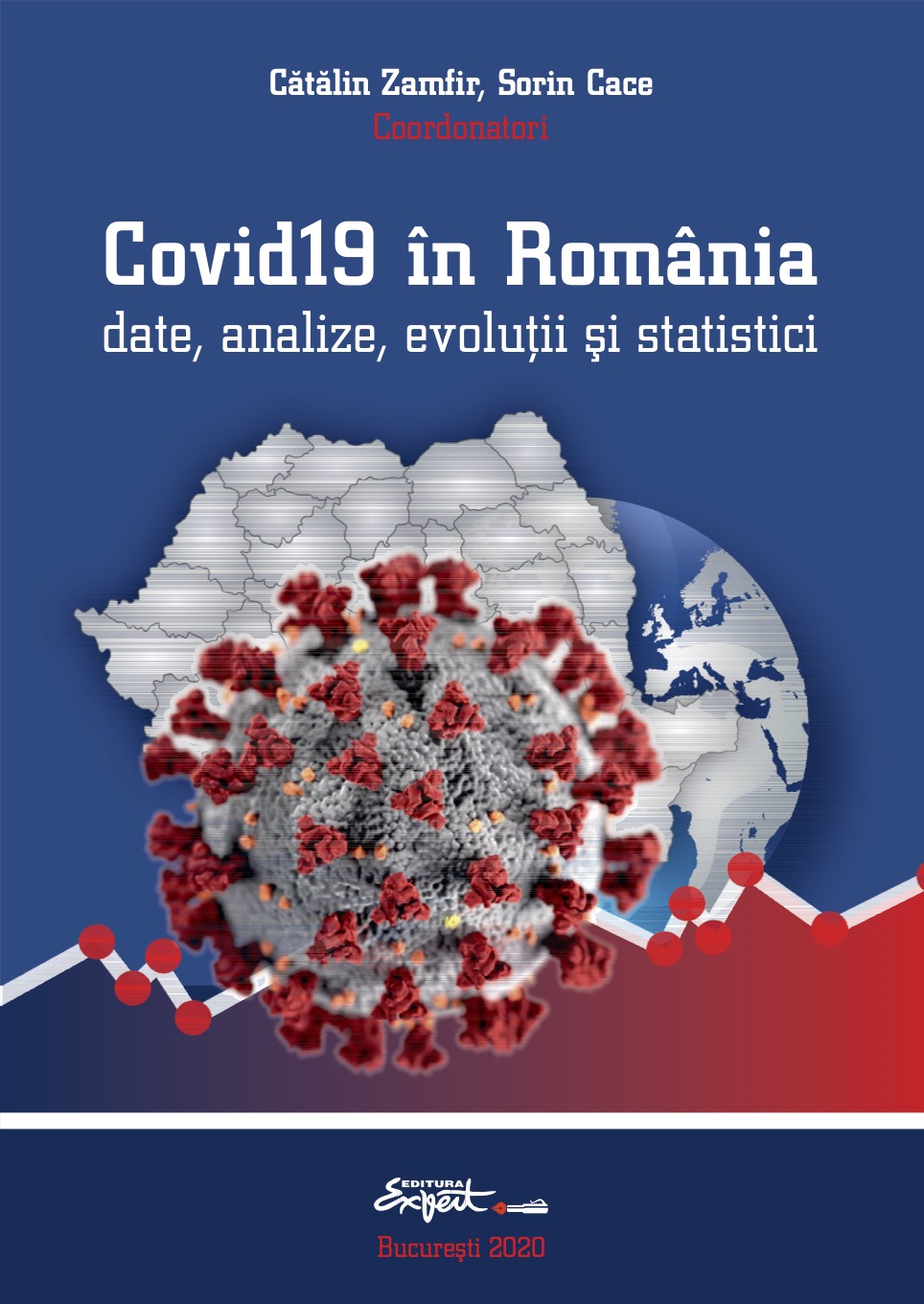 Apariție volum “Covid19 în România date, analize, evoluții și statistici” coordonat de Cătălin Zamfir și Sorin Cace la Editura Expert