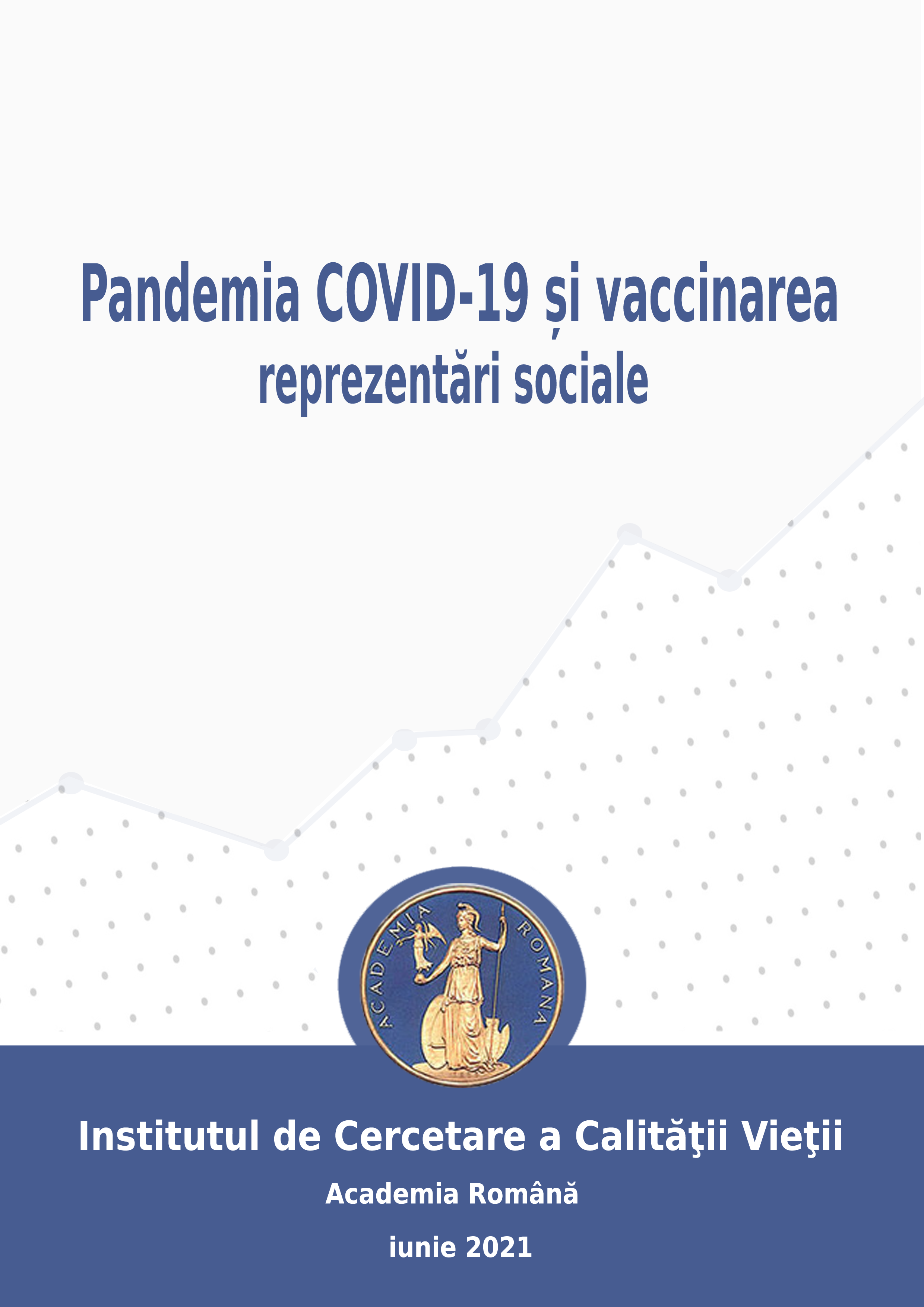 Raport social „Pandemia COVID-19 și vaccinarea. Reprezentări sociale”